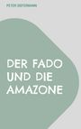 Peter Siefermann: Der Fado und die Amazone, Buch