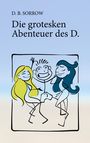 D. B. Sorrow: Die grotesken Abenteuer des D., Buch