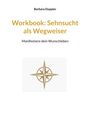Barbara Doppler: Workbook: Sehnsucht als Wegweiser, Buch