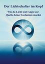 Sven-Oliver Wirth: Der Lichtschalter in deinem Kopf, Buch