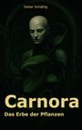 Dieter Schäfrig: Carnora, das Erbe der Pflanzen, Buch