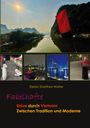 "Fabelhafte Reise durch Vietnam: Zwischen Tradition und Moderne" lautet der Text. Oben Natur mit roter Flagge. Unten sind drei Stadtansichten.
