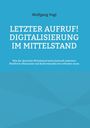 Wolfgang Vogl: Letzter Aufruf! Digitalisierung im Mittelstand, Buch