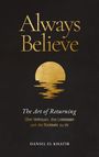 "Always Believe. The Art of Returning. Über Vertrauen, das Loslassen und die Rückkehr zu dir. Daniel El Khatib." Logo: goldene Sonne.
