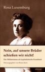 Rosa Luxemburg: Nein, auf unsere Brüder schießen wir nicht!, Buch