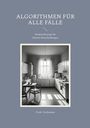 Frank Kralemann: Algorithmen für alle Fälle, Buch