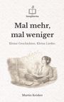 "Mal mehr, mal weniger. Kleine Geschichten. Kleine Lieder." Unten "Martin Keisker". Illustration: Frau mit Kopfhörern.