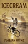 Florian Funke: Icecream: Ein Tag für ein Leben, Buch