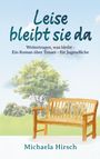 Michaela Hirsch: Leise bleibt sie da, Buch
