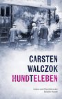 "CARSTEN WALCZOK HUNDTELEBEN. Leben und Überleben der Familie Hundt."  
Altes Zugfoto: Drei Menschen am Bahnsteig.