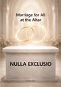 "Marriage for All at the Altar" und "NULLA EXCLUSIO" in einer Kathedrale. Zwei goldene Ringe schweben über einem Altar.