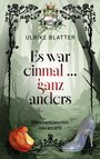 "Es war einmal ... ganz anders. Märchenklassiker, neu erzählt." Frosch mit Krone, Biss in Apfel, gläserner Schuh, Waldhintergrund.