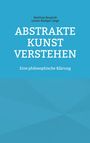 Matthias Bargholz: Abstrakte Kunst verstehen, Buch
