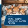 Angelika Wolf: Wenn kleine Mäuse schlafen gehen, Buch