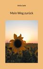 "Mein Weg zurück" von Anita Jank. Eine Sonnenblume vor Sonnenuntergang auf einem Feld, mit einem orangefarbenen Hintergrund.
