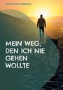 Text: "MEIN WEG, DEN ICH NIE GEHEN WOLLTE". Oben: "SEBASTIANO SAMBASILE". Ein Mann geht bei Sonnenuntergang auf einem Weg.