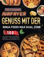 Clara Neumann: Airfryer Genuss mit der Ninja Foodi MAX Dual Zone, Buch