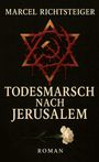 Marcel Richtsteiger: Todesmarsch nach Jerusalem, Buch
