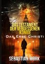 "Das Testament der vergessenen Könige: Das Erbe Christi" von Sebastian Mørk. Silhouette auf beleuchteter Straße.
