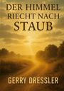 Gerry Dressler: Der Himmel riecht nach Staub, Buch