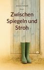 Jeanette Schmid: Zwischen Spiegeln und Stroh, Buch