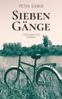 "Peter Sieber: Sieben Gänge. Historischer Roman." Ein Fahrrad steht in einem Feld, Bäume und ein Fluss im Hintergrund.