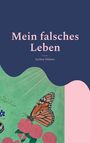 „Mein falsches Leben“ von Jochen Hübner. Illustration eines Schmetterlings auf rosa Blüten vor grünem Hintergrund.