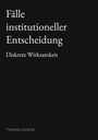 Thomas Lemcke: Fälle institutioneller Entscheidung, Buch