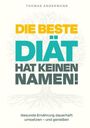 "DIE BESTE DIÄT HAT KEINEN NAMEN! Gesunde Ernährung dauerhaft umsetzen – und genießen." Hintergrund: Baumzeichnung.