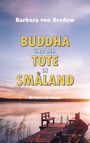 „BUDDHA UND DER TOTE IN SMÅLAND“ von Barbara von Bredow, Kriminalroman. Holzsteg an einem ruhigen See bei Sonnenuntergang.