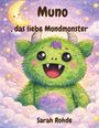 "Muno, das liebe Mondmonster" und "Sarah Rohde". Illustration eines grünen Monsters auf Wolken, daneben ein lächelnder Mond.