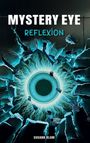 „MYSTERY EYE“, „REFLEXION“, „SUSANN BLUM“; ein großes, strahlendes Auge durchbricht eine Mauer.