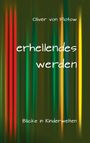 "Erhellendes werden" in großer Schrift, darunter "Blicke in Kinderwelten". Hintergrund: vertikale, bunte Streifen.