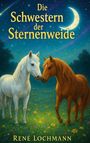 René Lochmann: Die Schwestern der Sternenweide, Buch