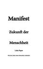 Luka Peper: Manifest Zukunft der Menschheit, Buch