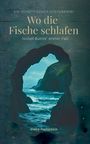 "Ein schottischer Küstenkrimi: Wo die Fische schlafen. Isobel Burns’ erster Fall. Keira Ramsdale." Küstenlandschaft im Hintergrund.