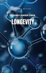 Text: Hanna Miller, Gesund länger leben, Longevity. Molekül-Illustration in Blau.