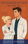 Ella V. Schreiber: The Science Of Hate (And Other Lies), Buch