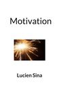Lucien Sina: Motivation, Buch