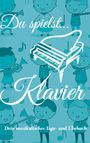 Johannes Schachtner: Du spielst... Klavier, Buch