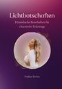 „Lichtbotschaften: Himmlische Botschaften für chaotische Erdentage“ von Nadine Pavlou. Eine Frau mit geschlossenen Augen.