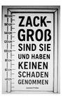 Text: "ZACK-GROß SIND SIE UND HABEN KEINEN SCHADEN GENOMMEN". Links ist eine Messlatte in cm zu sehen.