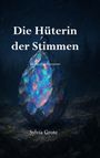Sylvia Grote: Die Hüterin der Stimmen, Buch