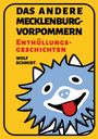 Wolf Schmidt: Das andere Mecklenburg-Vorpommern, Buch