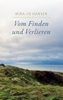 Mira-Jo Hansen: Vom Finden und Verlieren, Buch