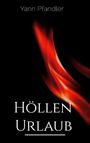 Text "Yann Pfandler" oben, "Höllen Urlaub" unten. Roter Flammeneffekt auf schwarzem Hintergrund.