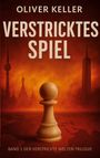 "Oliver Keller: Verstricktes Spiel. Band 1 der Verstrickte Welten Trilogie." Eine Schachfigur vor roter Skyline.