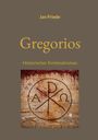 Jan Friede: Gregorios, Buch