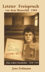 Jens Erdmann: Letzter Freispruch vor dem Mauerfall, Buch