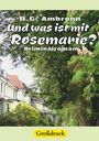 Text: "D.G. Ambronn, Und was ist mit Rosemarie? Kriminalroman, Großdruck". 

Straße mit Häuserreihe und blühendem Baum.